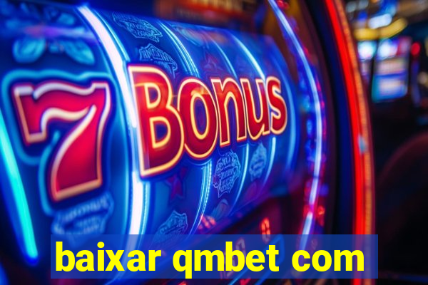 baixar qmbet com